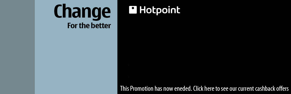 Hotpoint Cashback Promotion - Change for the Better